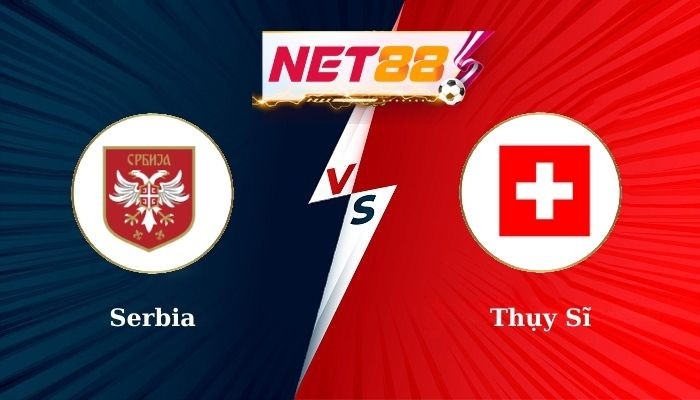 NET88 Soi Kèo, Nhận Định Bóng Đá Serbia vs Thụy Sĩ 1h45 - 13-10-2024