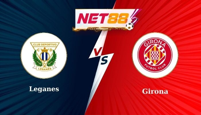 NET88 Soi Kèo, Nhận Định Bóng Đá Leganes vs Girona 0h00 - 25-04-2025