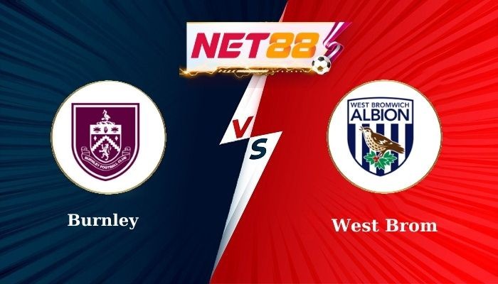 NET88 Soi Kèo, Nhận Định Bóng Đá Burnley vs West Brom 2h45 - 12-03-2025