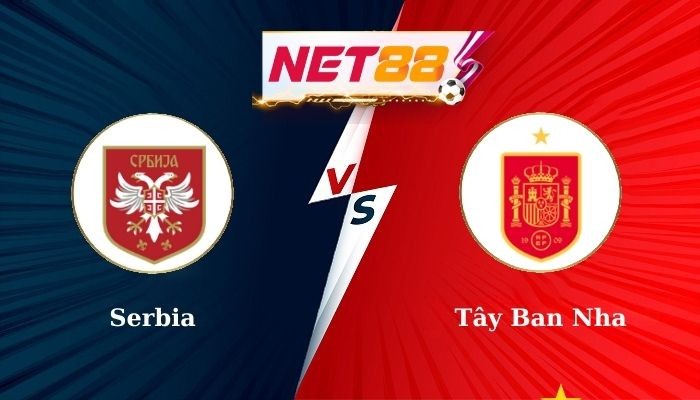NET88 Soi Kèo, Nhận Định Bóng Đá Serbia vs Tây Ban Nha 1h45 - 06-09-2024